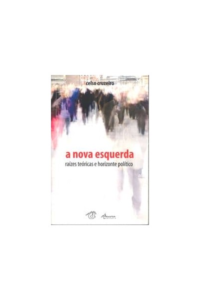 A NOVA ESQUERDA: RAÍZES TEÓRICAS
