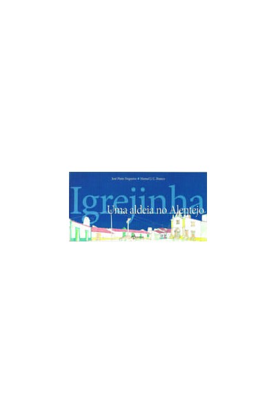 IGREJINHA: UMA ALDEIA NO ALENTEJO