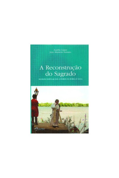 A RECONSTRUÇÃO DO SAGRADO