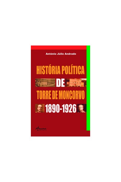 HISTÓRIA POLÍTICA DE TORRE DE MONCORVO