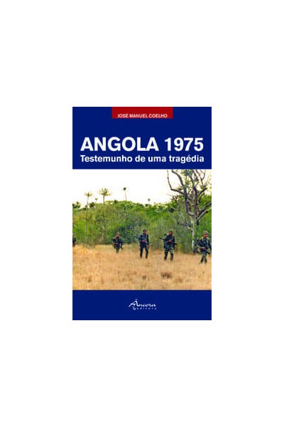 ANGOLA 1975: TESTEMUNHO DE UMA TRAGÉDIA