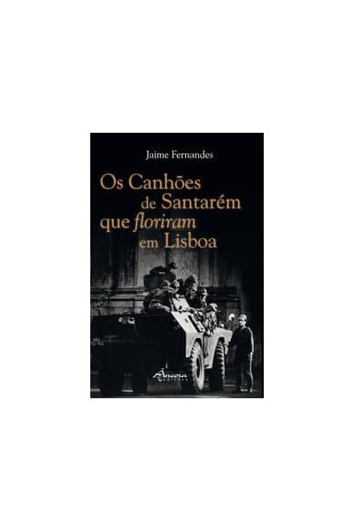 OS CANHÕES DE SANTARÉM QUE FLORIRAM EM LISBOA
