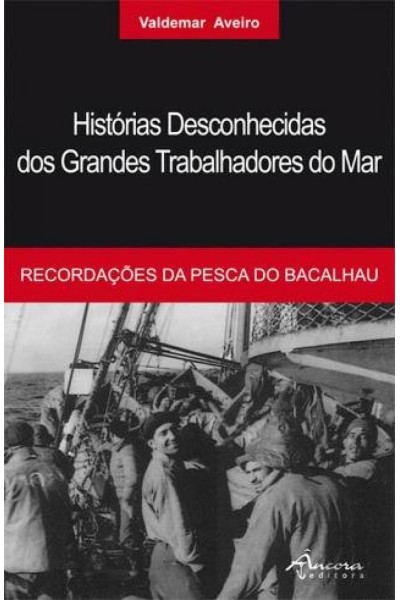 HISTORIAS DESCONHECIDAS GRANDES TRABALHADORES MAR