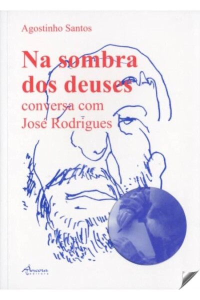 NA SOMBRA DOS DEUSES: CONVERSA COM JOSÉ RODRIGUES