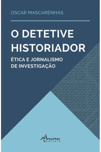 O DETECTIVE HISTORIADOR