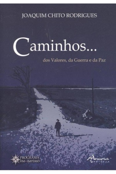 CAMINHOS...DOS VALORES, DA GUERRA E DA PAZ