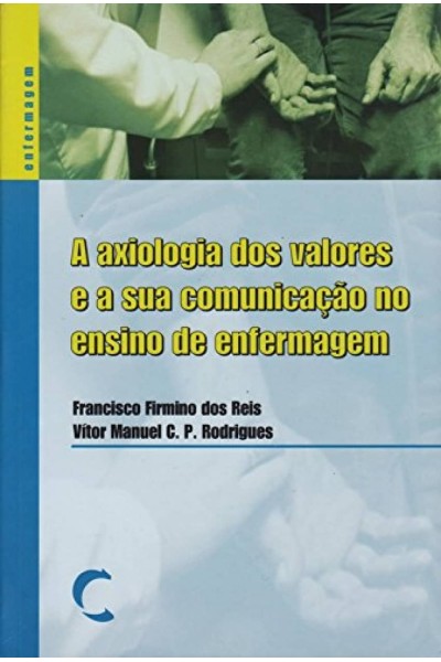 AXIOLOGIA DOS VALORES E A SUA COMUNICAÇAO NO ENSINO DE ENFERMAGEM, A
