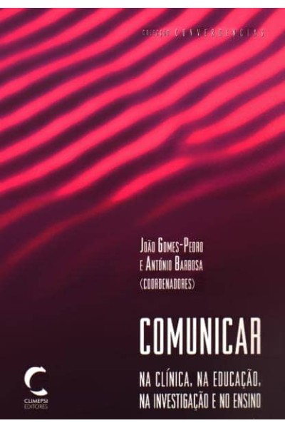COMUNICAR NA CLÍNICA, NA EDUCAÇAO, NA INVESTIGAÇAO E NO ENSINO