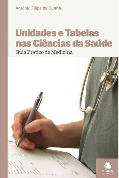UNIDADES E TABELAS NAS CIENCIAS DA SAÚDE - GUIA PRÁTICO DE MEDICINA