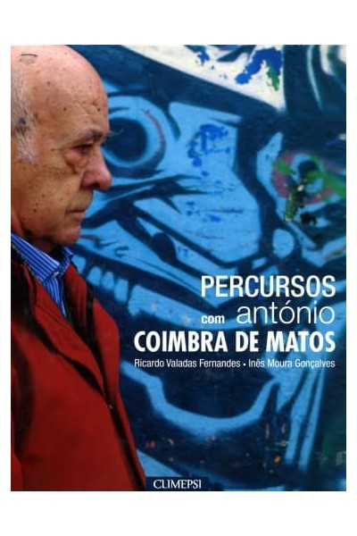 PERCURSOS COM ANTÓNIO COIMBRA DE MATOS