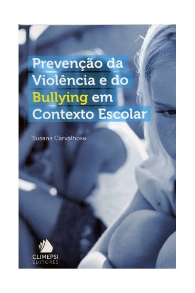 PREVENÇAO DA VIOLENCIA E DO BULLYING EM CONTEXTO ESCOLAR