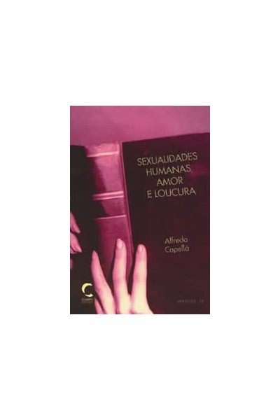 SEXUALIDADES HUMANAS, AMOR E LOUCURA