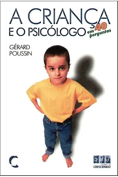 CRIANÇA E O PSICÓLOGO EM 40 PERGUNTAS, A