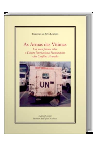 AS ARMAS DAS VÍTIMAS: UM NOVO PRISMA SOBRE O DIREITO INTERNACIONAL HUMANITÁRIO E DOS CONFLITOS ARMAD