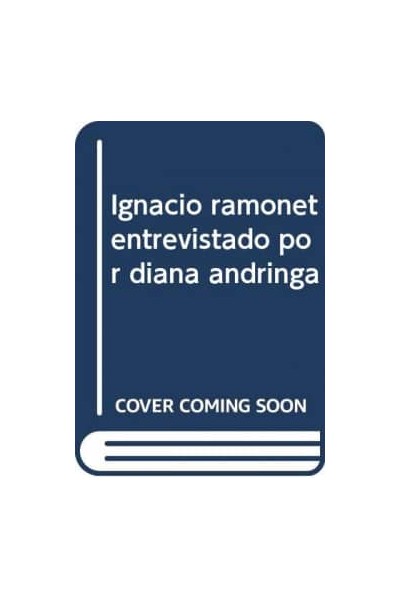 IGNACIO RAMONET ENTREVISTADO POR DIANA ANDRINGA