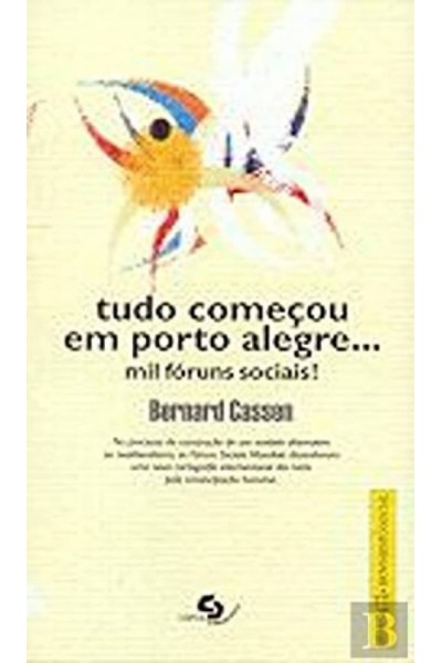TUDO COMEÇOU EM PORTO ALEGRE...MIL FORUNS SOCIAIS!