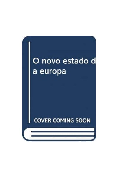 O NOVO ESTADO DA EUROPA