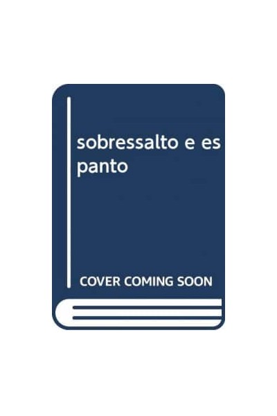 SOBRESSALTO E ESPANTO