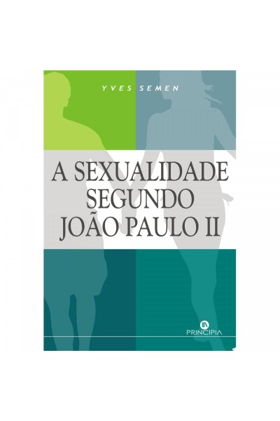 A SEXUALIDADE SEGUNDO JOAO PAULO II