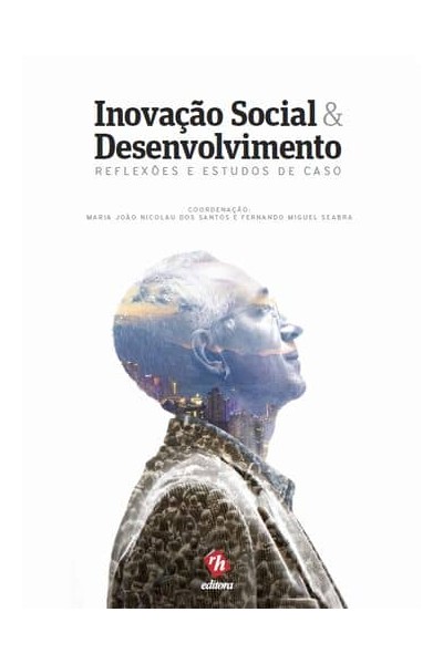 INOVAÇÃO SOCIAL E DESENVOLVIMENTO: REFLEXÕES E ESTUDOS DE CASO