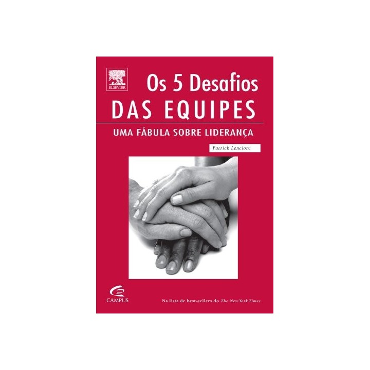 OS 5 DESAFIOS DAS EQUIPES: UMA FABULA SOBRE LIDERANÇA