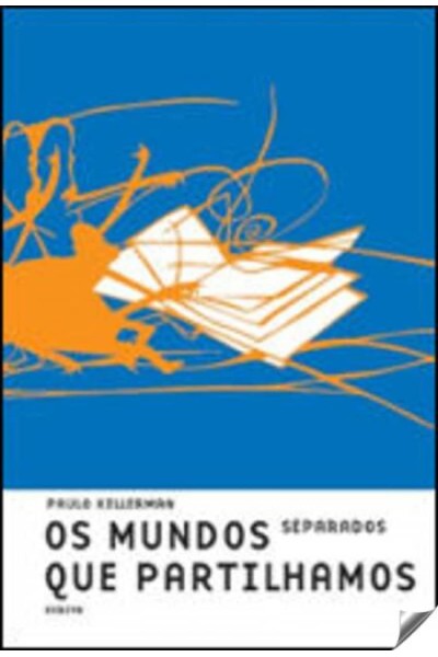 OS MUNDOS SEPARADOS QUE PARTILHAMOS