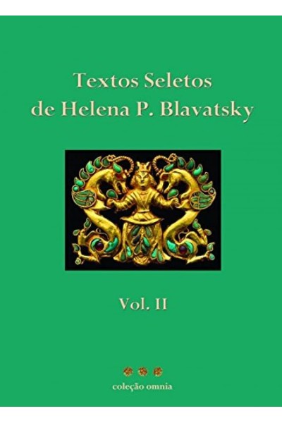 TEXTOS SELETOS DE HELENA BLAVATSKY: VOL. II