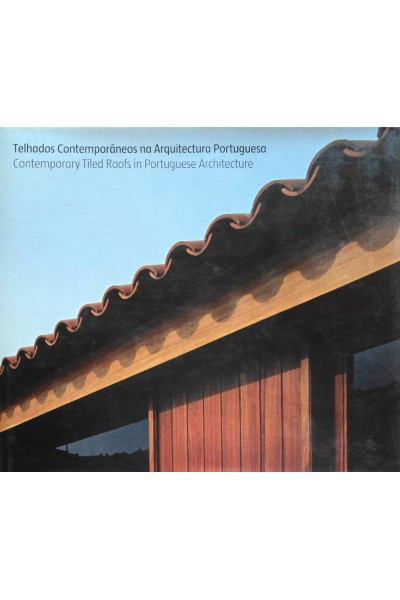 TELHADOS CONTEMPORÂNEOS NA ARQUITECTURA PORTUGUESA