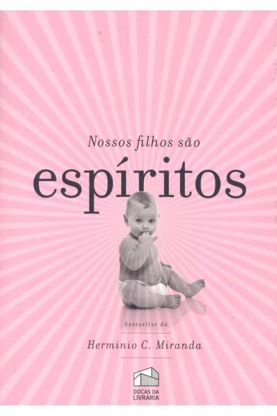 NOSSOS FILHOS SAO ESPÍRITOS
