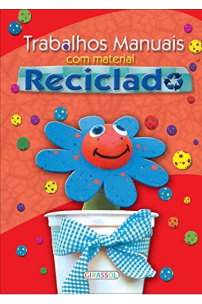 TRABALHOS MANUAIS COM MATERIAL RECICLADO