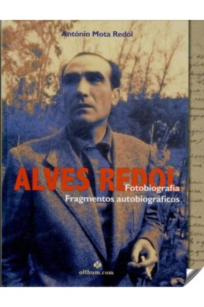 ALVES REDOL. FOTOBIOGRAFIA. FRAGMENTOS AUTOBIOGRÁFICOS