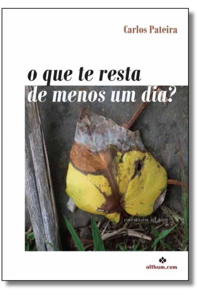 O QUE TE RESTA DE MENOS UM DIA?