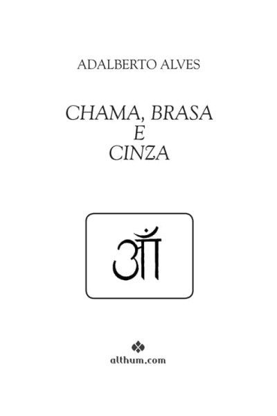 CHAMA, BRASA E CINZA
