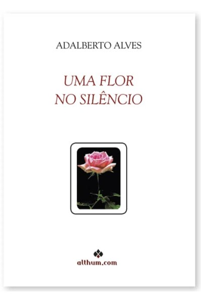 UMA FLOR NO SILENCIO