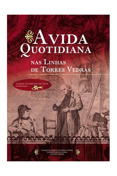 A VIDA QUOTIDIANA NAS LINHAS DE TORRES VEDRAS