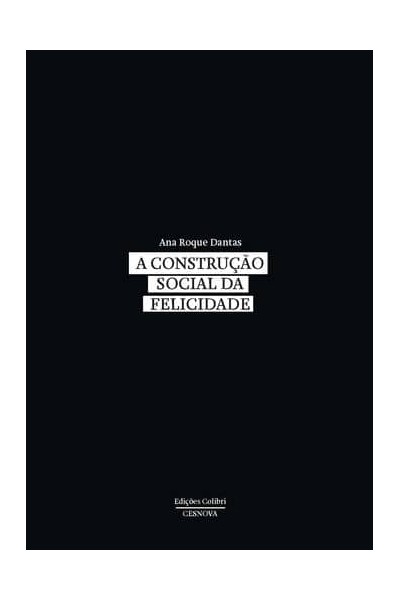 A CONSTRUÇÃO SOCIAL DA FELICIDADE