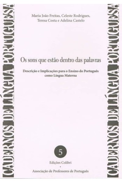 OS SONS QUE ESTÃO DENTRO DAS PALAVRAS - DESCRIÇÃO E IMPLICAÇÕES PARA O ENSINO DO PORTUGUÊS COMO LÍNG