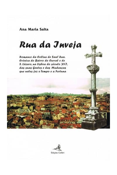 RUA DA INVEJAROMANCE DA COLINA DE SANTÆANA. CRÓNICA DO BAIRRO DO CURRAL E DE S. LÁZARO, NA LISBOA DO