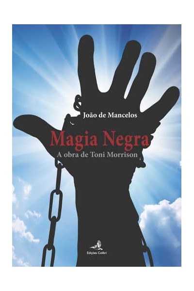 MAGIA NEGRA - A OBRA DE TONI MORRISON