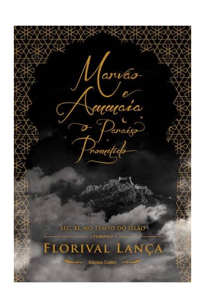 MARVÃO E AMMAIA Û O PARAÍSO PROMETIDO - SÉC. XI, NO TEMPO DO ISLÃO