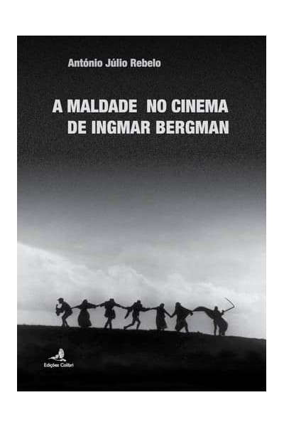 A MALDADE NO CINEMA DE INGMAR BERGMAN