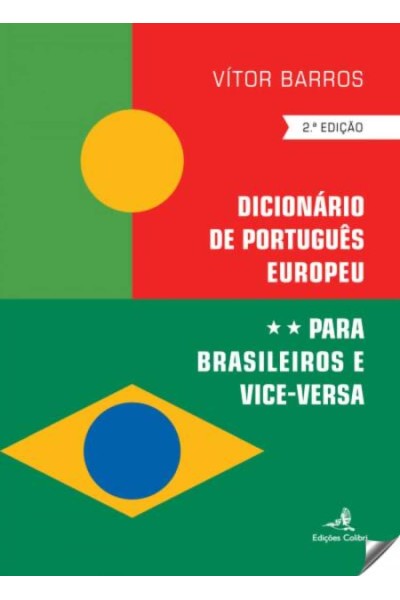 DICIONÁRIO DE PORTUGUÊS EUROPEU PARA BRASILEIROS E VICE-VERSA