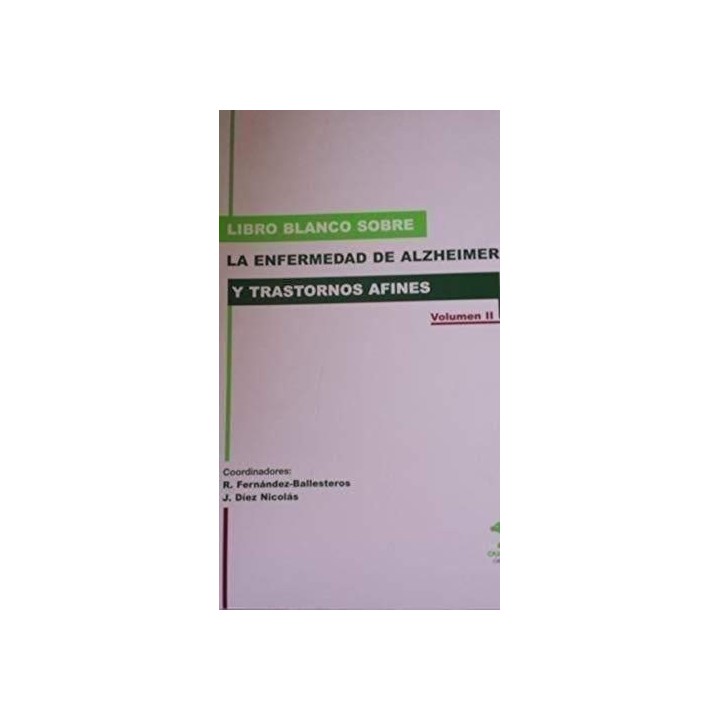 Libro Blanco Sobre la Enfermedad de Alzheimer y Trastornos Afines. Volumen II