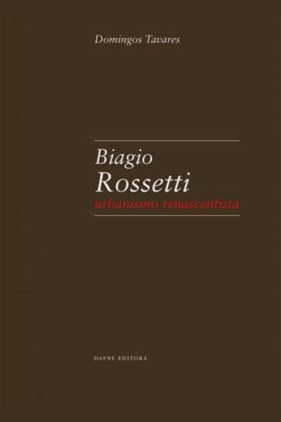 BIAGIO ROSSETTI: URBANISMO RENASCENTISTA