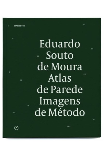 EDUARDO SOUTO DE MOURA: ATLAS DE PAREDE, IMAGENS DE MÉTODO