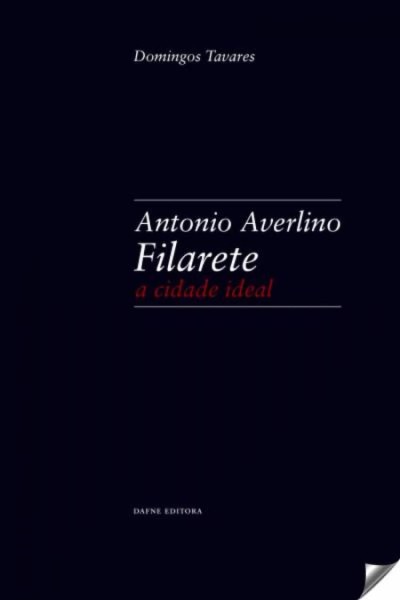 ANTONIO AVERLINO FILARETE: A CIDADE IDEAL