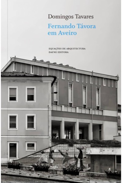 FERNANDO TAVORA EM AVEIRO