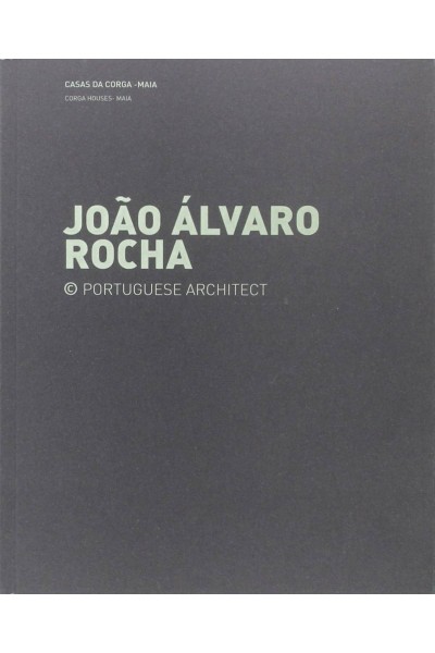 JOÃO ÁLVARO ROCHA - CASAS DA CORGA / CASA RUA DO ARCO