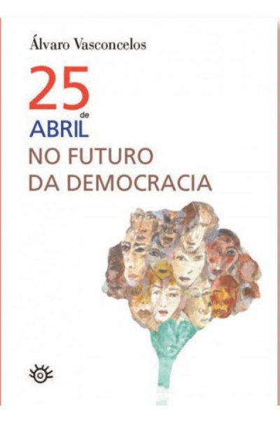 25 DE ABRIL NO FUTURO DA DEMOCRACIA