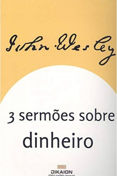 3 SERMÕES SOBRE O DINHEIRO